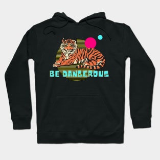 Be Dangerous Tiger Illustration Modern Design Hoodie